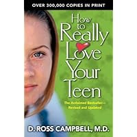 How to Really Love Your Teen How to Really Love Your Teen Paperback