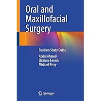 Oral and Maxillofacial Surgery: Revision Study Guide Oral and Maxillofacial Surgery: Revision Study Guide Kindle Hardcover