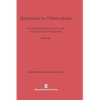 Resistance to Tuberculosis: Experimental Studies in Native and Acquired Defensive Mechanism (Commonwealth Fund Publications, 23) Resistance to Tuberculosis: Experimental Studies in Native and Acquired Defensive Mechanism (Commonwealth Fund Publications, 23) Hardcover