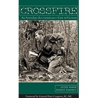 Crossfire-An Australian Reconnaissance In Vietnam: The Australian Reconnaissance Unit in Vietnam Crossfire-An Australian Reconnaissance In Vietnam: The Australian Reconnaissance Unit in Vietnam Kindle Paperback