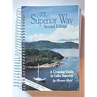 Superior Way: A Cruising Guide to Lake Superior Superior Way: A Cruising Guide to Lake Superior Spiral-bound