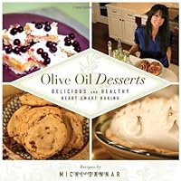 Olive Oil Desserts: Delicious and Healthy Heart Smart Baking Olive Oil Desserts: Delicious and Healthy Heart Smart Baking Hardcover