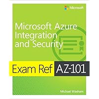 Exam Ref AZ-101 Microsoft Azure Integration and Security