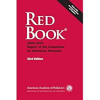 Red Book® 2024: Report of the Committee on Infectious Diseases, 33rd Edition Red Book® 2024: Report of the Committee on Infectious Diseases, 33rd Edition Kindle Paperback