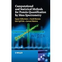 Computational and Statistical Methods for Protein Quantification by Mass Spectrometry Computational and Statistical Methods for Protein Quantification by Mass Spectrometry eTextbook Hardcover