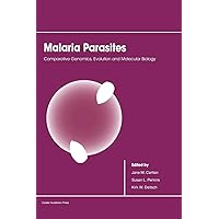 Malaria Parasites: Comparative Genomics, Evolution and Molecular Biology Malaria Parasites: Comparative Genomics, Evolution and Molecular Biology Hardcover