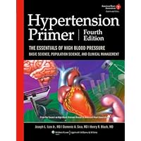 Hypertension Primer: The Essentials of High Blood Pressure, Basic Science, Population Science, And Clinical Management Hypertension Primer: The Essentials of High Blood Pressure, Basic Science, Population Science, And Clinical Management Paperback