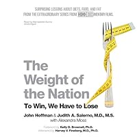 The Weight of the Nation: Surprising Lessons about Diets, Food, and Fat from the Extraordinary Series from HBO Documentary Films The Weight of the Nation: Surprising Lessons about Diets, Food, and Fat from the Extraordinary Series from HBO Documentary Films Audible Audiobook Kindle Hardcover Paperback Audio CD