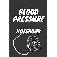 BLOOD PRESSURE NOTEBOOK: Used for recording daily blood pressure measurement results.