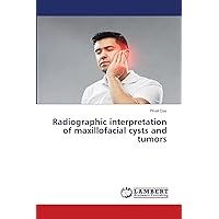 Radiographic interpretation of maxillofacial cysts and tumors