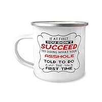 Asshole Camper Mug, If at first you don't succeed, try doing what your athletic trainer told you to do the first time., Campfire Cup Gift, Mountain Camping Coffee Mug