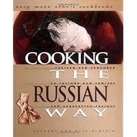 Cooking the Russian Way: Revised and Expanded to Include New Low-Fat and Vegetarian Recipes (Easy Menu Ethnic Cookbooks) Cooking the Russian Way: Revised and Expanded to Include New Low-Fat and Vegetarian Recipes (Easy Menu Ethnic Cookbooks) Library Binding