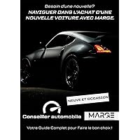 Naviguer dans l’achat d’une nouvelle voiture avec Marge : Votre Guide Complet pour Faire le bon choix ! (French Edition)