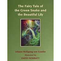 The Fairy Tale of the Green Snake and the Beautiful Lily The Fairy Tale of the Green Snake and the Beautiful Lily Hardcover Paperback Kindle