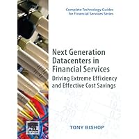 Next Generation Data Centers in Financial Services (Complete Technology Guides for Financial Services) Next Generation Data Centers in Financial Services (Complete Technology Guides for Financial Services) Kindle Paperback