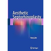 Aesthetic Septorhinoplasty Aesthetic Septorhinoplasty Paperback Kindle Hardcover