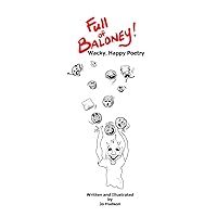 Full of Baloney!: Wacky, Happy Poetry (Full of Poetry for Kids)