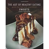 The Art of Healthy Eating - Sweets: grain free low carb reinvented The Art of Healthy Eating - Sweets: grain free low carb reinvented Paperback