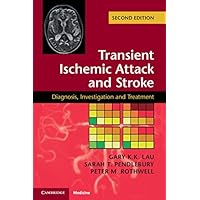 Transient Ischemic Attack and Stroke: Diagnosis, Investigation and Treatment Transient Ischemic Attack and Stroke: Diagnosis, Investigation and Treatment eTextbook Paperback