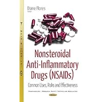 Nonsteroidal Anti-inflammatory Drugs: Common Uses, Risks and Effectiveness