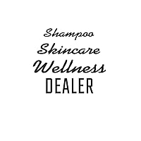 Shampoo Skincare Wellness Dealer Skin Esthetician: Blank Lined Notebook/Journal (6” X 9”) Shampoo Skincare Dealer Gift For Esthetician