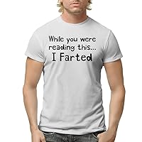 While You were Reading This.I Farted - Men's Adult Short Sleeve T-Shirt