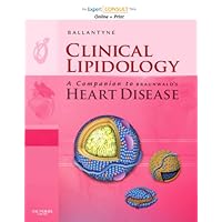 Clinical Lipidology: A Companion to Braunwald's Heart Disease: Expert Consult: Online and Print Clinical Lipidology: A Companion to Braunwald's Heart Disease: Expert Consult: Online and Print Hardcover