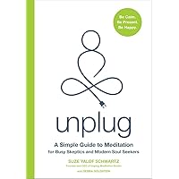 Unplug: A Simple Guide to Meditation for Busy Skeptics and Modern Soul Seekers Unplug: A Simple Guide to Meditation for Busy Skeptics and Modern Soul Seekers Hardcover Audible Audiobook Kindle Paperback Audio CD