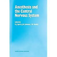 Anesthesia and the Central Nervous System: Papers presented at the 38th Annual Postgraduate Course in Anesthesiology, February 19–23, 1993 ... Care Medicine and Anaesthesiology, 28) Anesthesia and the Central Nervous System: Papers presented at the 38th Annual Postgraduate Course in Anesthesiology, February 19–23, 1993 ... Care Medicine and Anaesthesiology, 28) Hardcover Paperback