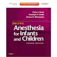 Smith's Anesthesia for Infants and Children: Expert Consult Premium Smith's Anesthesia for Infants and Children: Expert Consult Premium eTextbook Hardcover