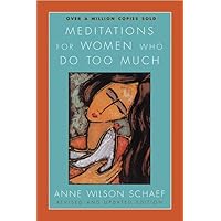 Meditations for Women Who Do Too Much - Revised edition Meditations for Women Who Do Too Much - Revised edition Paperback Kindle Hardcover Mass Market Paperback Audio, Cassette