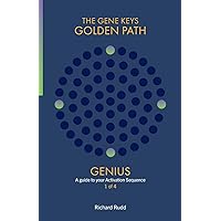 Genius: A guide to your Activation Sequence (The the Gene Keys Golden Path) Genius: A guide to your Activation Sequence (The the Gene Keys Golden Path) Paperback Kindle Hardcover