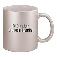 Not Contagious Just Bad At Breathing - Ceramic 11oz Silver Coffee Mug