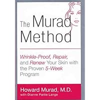The Murad Method: Wrinkle-Proof, Repair, and Renew Your Skin with the Proven 5-Week Program The Murad Method: Wrinkle-Proof, Repair, and Renew Your Skin with the Proven 5-Week Program Kindle Hardcover