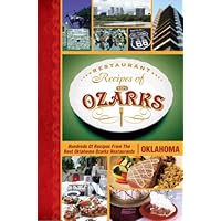 Restaurant Recipes of the Ozarks, Oklahoma Restaurant Recipes of the Ozarks, Oklahoma Spiral-bound