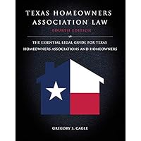 Texas Homeowners Association Law: Fourth Edition : The Essential Legal Guide for Texas Homeowners Associations and Homeowners Texas Homeowners Association Law: Fourth Edition : The Essential Legal Guide for Texas Homeowners Associations and Homeowners Paperback