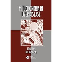 Mitochondria in Liver Disease (Oxidative Stress and Disease, 39) Mitochondria in Liver Disease (Oxidative Stress and Disease, 39) Hardcover Paperback