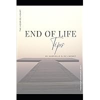 End of Life Tips End of Life Tips Paperback Kindle