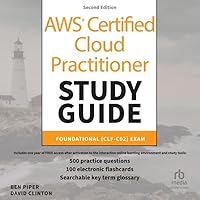 AWS Certified Cloud Practitioner Study Guide With 500 Practice Test Questions: Foundational (CLF-C02) Exam, 2nd Edition AWS Certified Cloud Practitioner Study Guide With 500 Practice Test Questions: Foundational (CLF-C02) Exam, 2nd Edition Paperback Audible Audiobook Kindle Audio CD