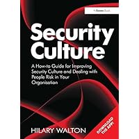 Security Culture: A How-to Guide for Improving Security Culture and Dealing with People Risk in Your Organisation Security Culture: A How-to Guide for Improving Security Culture and Dealing with People Risk in Your Organisation Hardcover Kindle Paperback