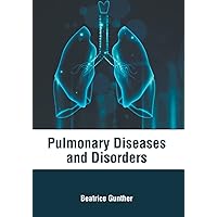 Pulmonary Diseases and Disorders Pulmonary Diseases and Disorders Hardcover