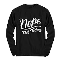 Nope Not Today Funny Saracastic Tops Tees Plus Size Women Youth Long Sleeve Tee Black T-Shirt