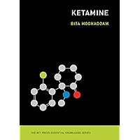 Ketamine (The MIT Press Essential Knowledge series) Ketamine (The MIT Press Essential Knowledge series) Paperback Kindle