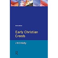 Early Christian Creeds Early Christian Creeds Kindle Paperback Hardcover