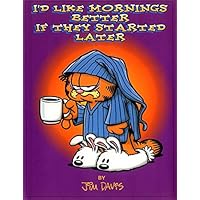 I'd Like Mornings Better If They Started Later (Main Street Editions) I'd Like Mornings Better If They Started Later (Main Street Editions) Kindle Hardcover