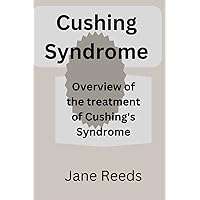 Cushing syndrome: Overview of the treatment of Cushing's syndrome Cushing syndrome: Overview of the treatment of Cushing's syndrome Paperback Kindle