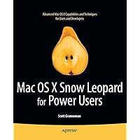 Mac OS X Snow Leopard for Power Users: Advanced Capabilities and Techniques Mac OS X Snow Leopard for Power Users: Advanced Capabilities and Techniques Kindle Paperback