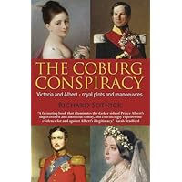 The Coburg Conspiracy: Royal Plots and Manoeuvres The Coburg Conspiracy: Royal Plots and Manoeuvres Paperback Kindle Hardcover