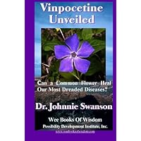 Vinpocetine Unveiled: Can a Common Flower Heal Our Most Dreaded Diseases?
