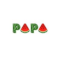Papa Watermelon Funny Summer Melon Fruit Cool Notebook: Diary, 6x9 120 Pages, Lined College Ruled Paper, Planner, Journal, Matte Finish Cover